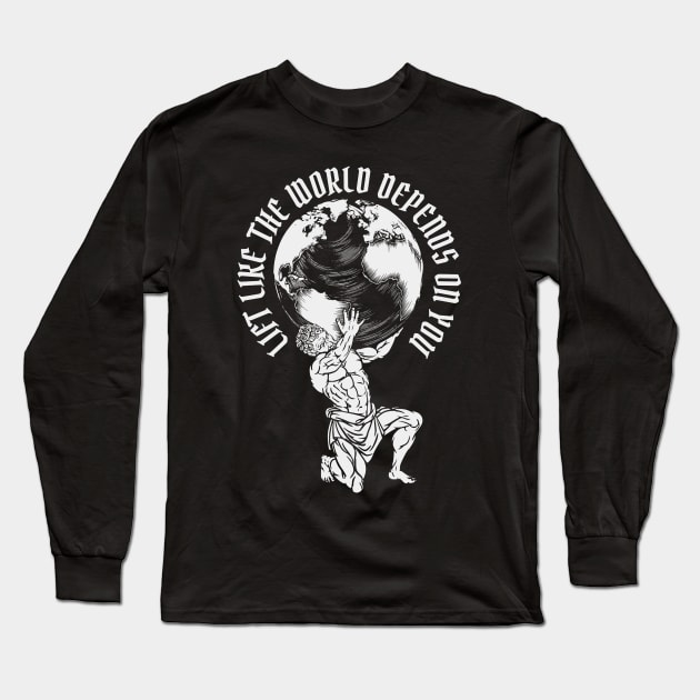 Lift Like the World Depends On You on dark Long Sleeve T-Shirt by RuthlessMasculinity